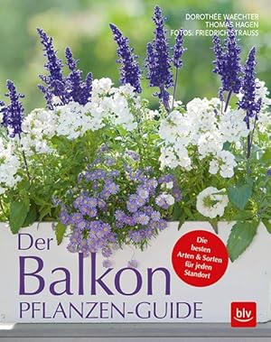 Seller image for Der Balkonpflanzen-Guide - Die besten Arten & Sorten fr jeden Standort for sale by primatexxt Buchversand