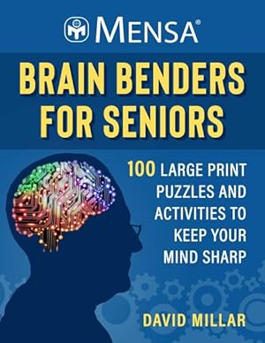 Bild des Verkufers fr Mensa Brain Benders for Seniors : 100 Large Print Puzzles and Activities to Keep Your Mind Sharp zum Verkauf von GreatBookPrices