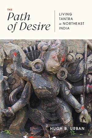 Immagine del venditore per Path of Desire : Living Tantra in Northeast India venduto da GreatBookPrices