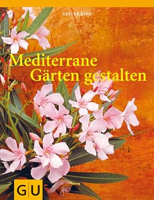 Mediterrane Gärten gestalten