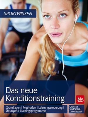 Das neue Konditionstraining Grundlagen | Methoden | Leistungssteuerung | Übungen | Trainingsprogr...