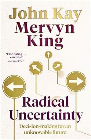 Seller image for Radical Uncertainty: Decision-making for an unknowable future for sale by WeBuyBooks