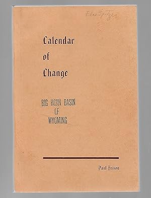 CALENDAR OF CHANGE - Big Horn Basin of Wyoming