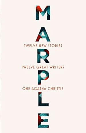 Seller image for Marple: Twelve New Stories: A brand new collection featuring the Queen of Crimes legendary detective Miss Jane Marple, penned by twelve bestselling and acclaimed authors for sale by WeBuyBooks 2