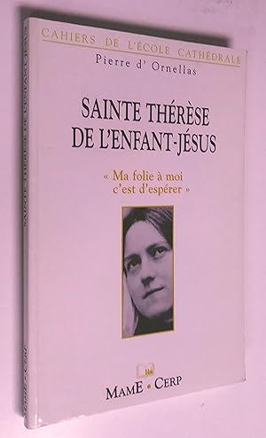 Bild des Verkufers fr SAINTE THERESE DE L'ENFANT-JESUS "MA FOLIE A MOI C'EST D'ESPERER" zum Verkauf von Livresse