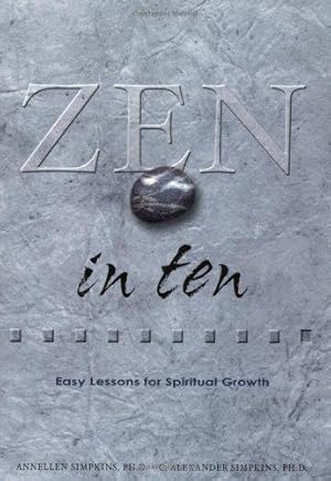 Seller image for Zen in Ten: Easy Lessons for Spiritual Growth (Ten Easy Lessons Series) (Ten Easy Lessons Series, 2) for sale by WeBuyBooks