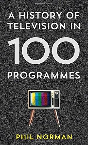 Immagine del venditore per A History of Television in 100 Programmes venduto da WeBuyBooks