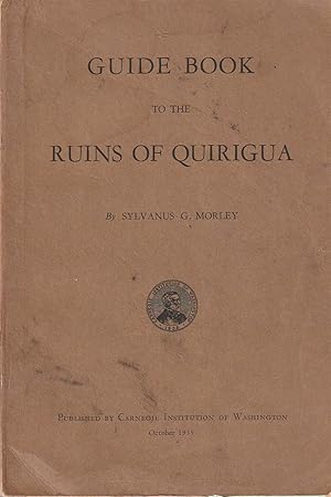 GUIDE BOOK TO THE RUINS OF QUIRIGUA