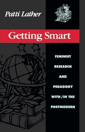 Image du vendeur pour Getting Smart: Feminist Research and Pedagogy within/in the Postmodern (Critical Social Thought) mis en vente par WeBuyBooks