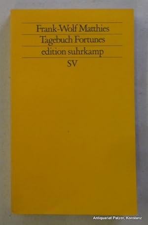 Seller image for Tagebuch Fortunes. Frankfurt, Suhrkamp, 1985. Kl.-8vo. Mit 1 Stadtplan (Prenzlauer Berg) u. 1 Abbildung. 263 S., 3 Bl. Or.-Kart. (Edition Suhrkamp, 1311). (ISBN 3518113119). for sale by Jrgen Patzer