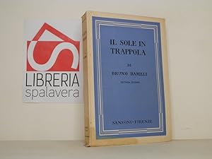 Bild des Verkufers fr IL sole in trappola zum Verkauf von Libreria Spalavera
