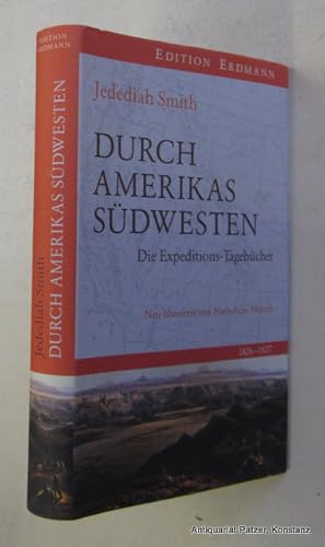 Durch Amerikas Südwesten. Die Expeditions-Tagebücher 1826-27. Neu übersetzt von Niels-Arnje Münch...