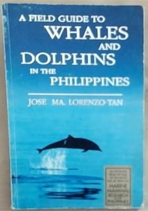 Immagine del venditore per A Field Guide To Whales And Dolphins In The Philippines venduto da Chapter 1