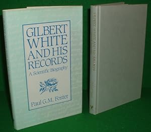 GILBERT WHITE AND HIS RECORDS A Scientific Biography (SIGNED COPY)