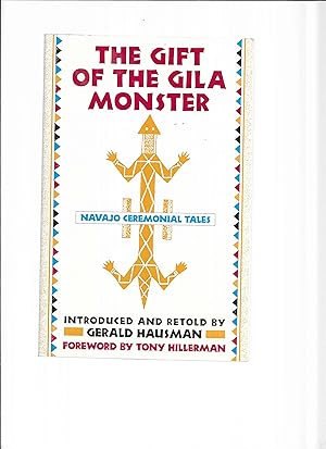 THE GIFT OF THE GILA MONSTER: Navaho Ceremonial Tales. Introduced And Retold By Gerald Hausman. F...