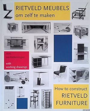 Seller image for Rietveld meubels om zelf te maken: met werktekeningen = How to construct Rietveld furniture: with working drawings for sale by Klondyke