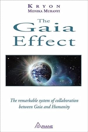 Image du vendeur pour The Gaia Effect: The Remarkable System of Collaboration Between Gaia and Humanity mis en vente par Bulk Book Warehouse