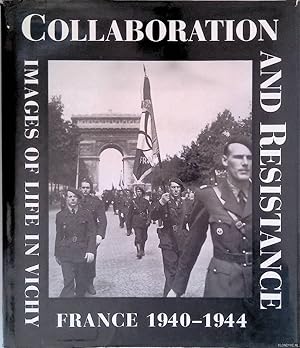 Immagine del venditore per Collaboration and Resistance: Images of Life in Vichy France 1940-1944 venduto da Klondyke