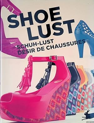 Seller image for Shoe Lust = Schuh-Lust = Dsir de chaussures for sale by Klondyke