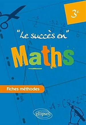 Seller image for Le Succs en Maths Fiches Mthodes Troisime for sale by Dmons et Merveilles