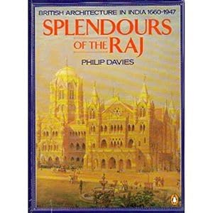 Bild des Verkufers fr Splendours of the Raj: British Architecture in India 1660-1947 zum Verkauf von WeBuyBooks 2