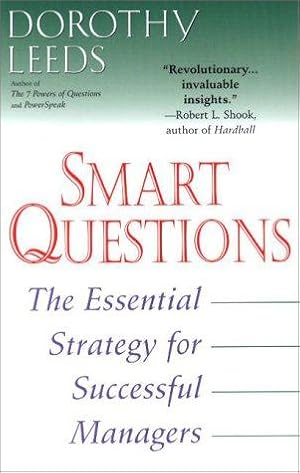 Bild des Verkufers fr Smart Questions: The Essential Strategy for Successful Managers zum Verkauf von WeBuyBooks 2