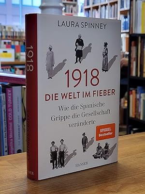 1918 - Die Welt im Fieber - Wie die Spanische Grippe die Gesellschaft veränderte, aus dem Englisc...