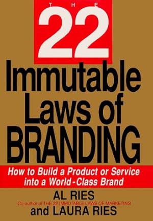 Immagine del venditore per The 22 Immutable Laws of Branding: How to Build a Product or Service into a Wolrd-Class Brand venduto da WeBuyBooks