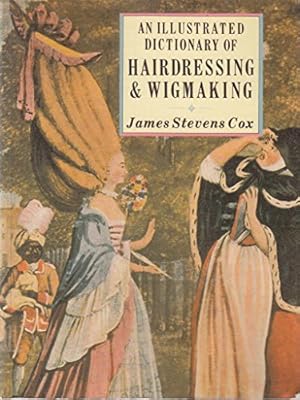 Immagine del venditore per An Illustrated Dictionary of Hairdressing and Wigmaking venduto da WeBuyBooks