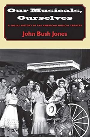 Bild des Verkufers fr Our Musicals, Ourselves: A Social History of the American Musical Theater zum Verkauf von WeBuyBooks