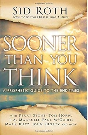 Seller image for Sooner Than You Think: A Prophetic Guide to the End Times for sale by WeBuyBooks