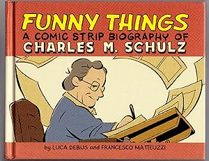 Seller image for Funny Things: A Comic Strip Biography of Charles M. Schulz for sale by Craig Olson Books, ABAA/ILAB