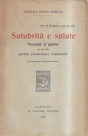 Per la famiglia e per la vita: salubrità e salute. Nozioni d'igiene per uso della quinta elementa...