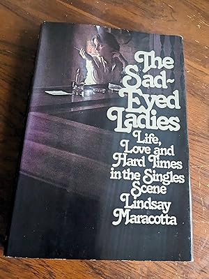 Immagine del venditore per The sad-eyed ladies: Life, love, & hard times in the singles scene venduto da Vancouver Books