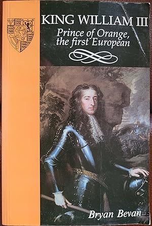 Seller image for King William III: Prince of Orange, the First European for sale by Hanselled Books