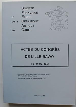 Société Française d'Etude de la Céramique Antique en Gaule - Actes du congrès de Lille-Bavay 24-2...