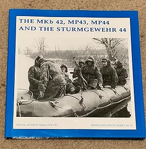 The MKb 42, MP43, MP44 and the Sturmgewehr 44 (Propaganda Photos Series Vol. IV)