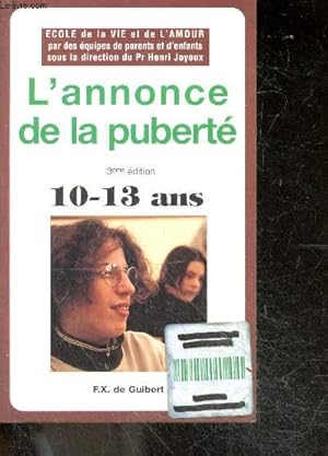 Image du vendeur pour L'Annonce de la pubert - 50 Questions-rponses pour les garons et les filles de 10  13 ans - ecole de la vie et de l'amour - 3e edition mis en vente par Le-Livre