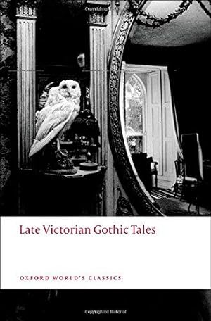 Imagen del vendedor de Late Victorian Gothic Tales (Oxford World's Classics) a la venta por WeBuyBooks