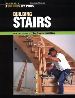 Seller image for Building Stairs (For Pros, by Pros) for sale by WeBuyBooks