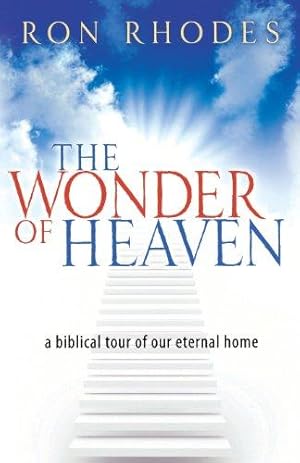 Bild des Verkufers fr The Wonder of Heaven: A Biblical Tour of Our Eternal Home zum Verkauf von WeBuyBooks