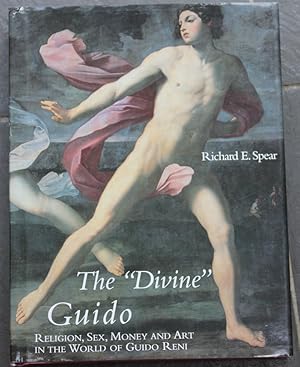 Seller image for The 'Divine' Guido: Religion, Sex, Money and Art in the World of Guido Reni for sale by HAUNTED BOOKSHOP P.B.F.A.