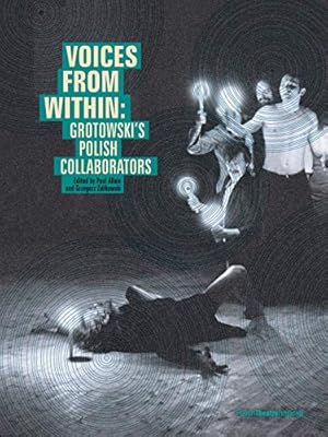 Bild des Verkufers fr Voices from Within: Grotowski's Polish Collaborators (Polish Theatre Perspectives) zum Verkauf von WeBuyBooks