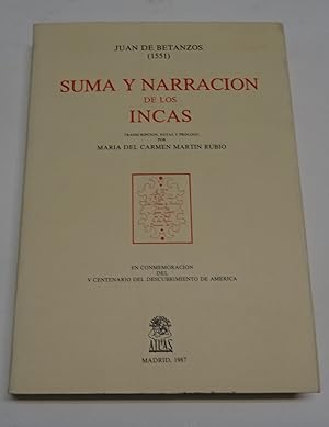 Image du vendeur pour SUMA Y NARRACON DE LOS INCAS. Transcripcin, notas y prlogo por Mara del Carmen Martn Rubio. mis en vente par Librera J. Cintas