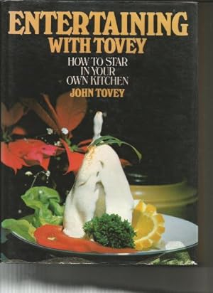 Bild des Verkufers fr ENTERTAINING WITH TOVEY: HOW TO STAR IN YOUR OWN KITCHEN zum Verkauf von WeBuyBooks