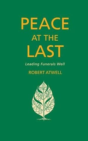 Seller image for Peace At The Last: Leading Funerals Well for sale by WeBuyBooks