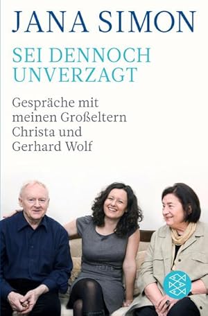 Bild des Verkufers fr Sei dennoch unverzagt : Gesprche mit meinen Groeltern Christa und Gerhard Wolf zum Verkauf von AHA-BUCH GmbH