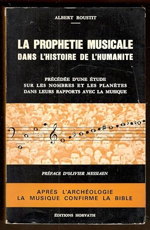 Imagen del vendedor de La prophetie musicale dans l'histoire de l'humanit prcde d'une tude sur les nombres et les plantes dans leurs rapports avec la musique. Prface d'Olivier Messiaen a la venta por Libreria antiquaria Atlantis (ALAI-ILAB)