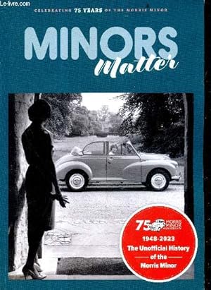 Bild des Verkufers fr Minors matter - celebrating 75 years of the morris minor - 1948/2023 the unofficial history of the morris minor zum Verkauf von Le-Livre