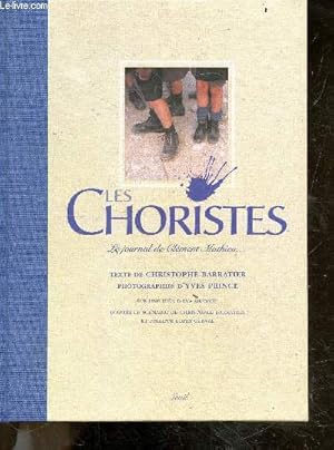 Imagen del vendedor de Les choristes le journal de clment mathieu . + 1 CD inclu a la venta por Le-Livre